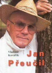 Jan Přeučil - Biografie a autobiografie Jan Přeučil