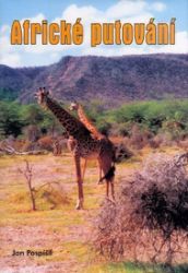 Africké putování - Jan Pospíšil - Cestopisy a reportáže Africké putování