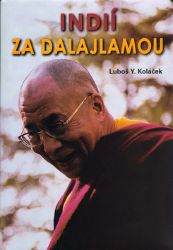 Indií za Dalajlámou - Luboš Y. Koláček - Podle země Indií za Dalajlámou