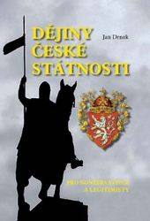 Dějiny české státnosti pro konzervativce a legitimisty - Jan Drnek - Literatura faktu Dějiny české státnosti pro konzervativce a legitimisty