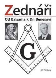 Zednáři - Od Balsama k Dr. Benešovi - Jiří Stibral - Literatura faktu Zednáři