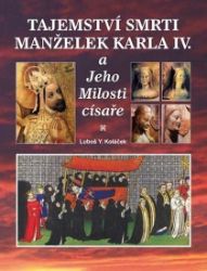 Tajemství smrti manželek Karla IV. Tajemství smrti manželek Karla IV.