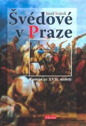 Švédové v Praze - Román ze XVII. století Švédové v Praze - Román ze XVII. století