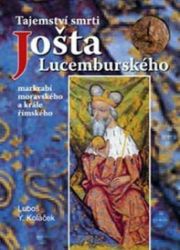 Tajemství smrti Jošta Lucemburského Tajemství smrti Jošta Lucemburského
