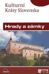 Hrady a zámky - Kultruní Krásy Slovenska - Daniel Kollár,Jaroslav Nešpor - Mapy Slovensko Hrady a zámky - Kultruní Krásy Slovenska