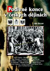 Podivné konce v českých dějinách Podivné konce v českých dějinách