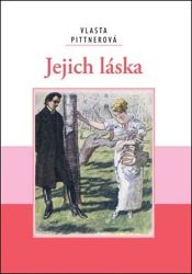 Jejich láska - Vlasta Pittnerová - Česká a slovenská beletrie Jejich láska