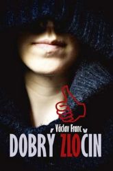 Dobrý zločin - Václav Franc - Česká a slovenská sci-fi Dobrý zločin
