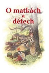 O matkách a dětech O matkách a dětech