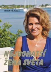 Nejbohatší žena světa - Vladimír Kavčiak - Dobrodružné romány Nejbohatší žena světa