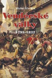 Vendéeské války 1793–1832 Vendéeské války 1793–1832