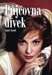 Půjčovna dívek - Karel Synek - Česká a slovenská beletrie Půjčovna dívek
