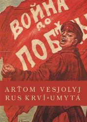 Rus krví umytá - Libuše Moníková,Arťom Vesjolyj - Historické romány Rus krví umytá