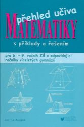 Přehled učiva matematiky s příklady a řešením Přehled učiva matematiky s příklady a řešením