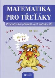 Matematika pro třeťáky - Vlasta Blumentrittová - Matematika pro 3. třídu Matematika pro třeťáky