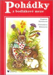 Pohádky z bodlákové meze - Dagmar Štětinová - Knihy pro první čtení Pohádky z bodlákové meze