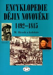 Encyklopedie dějin novověku 1492-1815 - Miroslav Hroch - Literatura faktu Encyklopedie dějin novověku 1492-1815