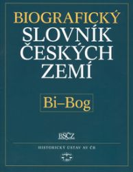 Biografický slovník českých zemí, 5. sešit (Bi-Bog) - Pavla Vošahlíková - Učebnice a jazyky Biografický slovník českých zemí, 5. sešit (Bi-Bog)