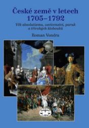 České země v letech 1705-1792 - Roman Vondra - Literatura faktu České země v letech 1705 - 1792