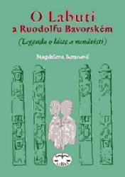 O Labuti a Ruodolfu Bavorském O Labuti a Ruodolfu Bavorském