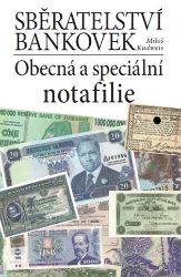 Sběratelství bankovek. Obecná a speciální notafilie - Miloš Kudweis - Sběratelství Sběratelství bankovek. Obecná a speciální notafilie