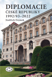 Diplomacie České republiky 1992/93-2022 - Jindřich Dejmek - Společnost a politika Diplomacie České republiky 1992/93-2022