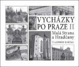 Vycházky po Praze (II) Malá Strana a Hradčany - Vladimír Kokšal - Mapy a průvodci Vycházky po Praze (II) Malá Strana a Hradčany