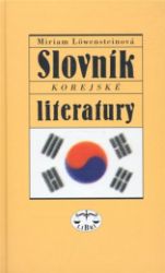 Slovník korejské literatury - Miriam Löwensteinová - Učebnice a jazyky Slovník korejské literatury