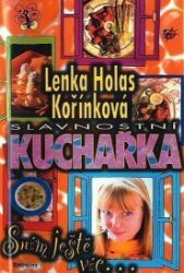 Slavnostní kuchařka - Sním ještě víc - Lenka Kořínková - Zdraví, hubnutí a sport Slavnostní kuchařka - Sním ještě víc