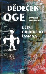 Dědeček Oge - Učení sibiřského šamana Dědeček Oge - Učení sibiřského šamana