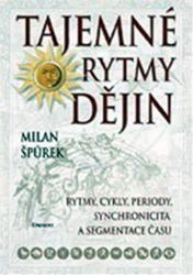 Tajemné rytmy dějin - Milan Špůrek - Esoterika a duchovno Tajemné rytmy dějin