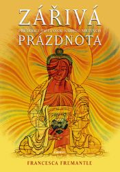 Zářivá prázdnota - Průvodce Tibetskou knihu mrtvých - Francesca Fremantle - Astrologie, horoskopy Zářivá prázdnota