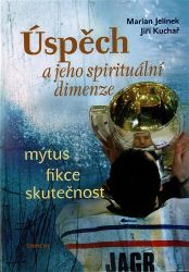 Úspěch a jeho spirituální dimenze Úspěch a jeho spirituální dimenze