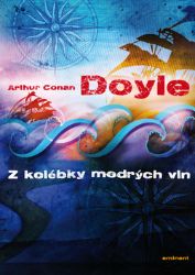 Z kolébky mořských vln - Arthur Conan Doyle - Detektivky a napětí Z kolébky mořských vln