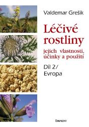 Léčivé rostliny, jejich vlastnosti, účinky a použití 2 - Evropa Léčivé rostliny, jejich vlastnosti, účinky a použití 2 - Evropa