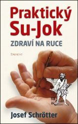 Praktický Su-jok - Zdraví na ruce Praktický Su-jok - Zdraví na ruce