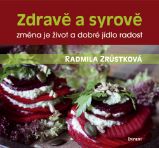 Zdravě a syrově - změna je život a dobré jídlo radost Zdravě a syrově - změna je život a dobré jídlo radost