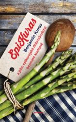 EpiKuras - Benjamin Kuras a jeho epikurejská dobrodružství bezmasé kuchyně - Benjamin Kuras - Vegetariánské, veganské kuchařky EpiKuras - Benjamin Kuras a jeho epikurejská dobrodružství bezmasé kuchyně