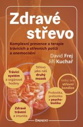 Zdravé střevo - Komplexní prevence a terapie trávicích a střevních potíží a onemocnění Zdravé střevo - Komplexní prevence a terapie trávicích a střevních potíží a onemocnění
