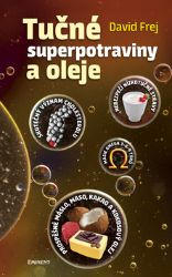 Tučné superpotraviny a oleje Tučné superpotraviny a oleje