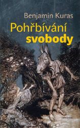 Pohřbívání svobody - Benjamin Kuras - Humor a satira Pohřbívání svobody