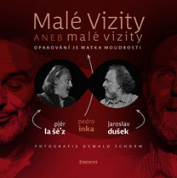 Malé vizity aneb malé vizity - Opakování je matka moudrosti - kolektiv autorů,Pedro Inka,Jaroslav Dušek - Divadlo a film Malé vizity aneb malé vizity
