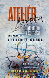 Ateliér života - Tak pravil Vladimír Kafka Ateliér života - Tak pravil Vladimír Kafka