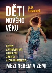 Děti nového věku - Kresby a vyprávění dětí o minulých životech a jejich vnímání věcí mezi Děti nového věku - Kresby a vyprávění dětí o minulých životech a jejich vnímání věcí mezi