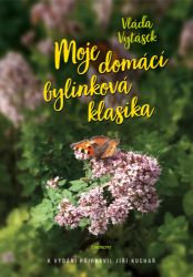 Moje domácí bylinková klasika - Jiří Kuchař - Botanika Moje domácí bylinková klasika