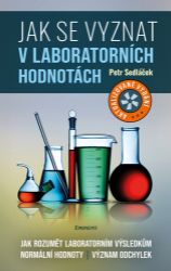 Jak se vyznat v laboratorních hodnotách - Jak rozumět laboratorním výsledkům, normální hod Jak se vyznat v laboratorních hodnotách - Jak rozumět laboratorním výsledkům, normální hod