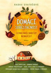 Domácí soběstačnost - Co nás naše babičky naučily Domácí soběstačnost - Co nás naše babičky naučily