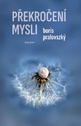 Překročení mysli - Boris Pralovszký - Psychologie Překročení mysli