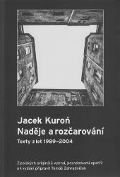 Jacek Kuroń. Naděje a rozčarování - Tomáš Zahradníček - Historie a fakta Jacek Kuroń. Naděje a rozčarování