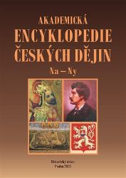 Akademická encyklopedie českých dějin IX. Na - Ny - Jaroslav Pánek - Dějepis Akademická encyklopedie českých dějin IX. Na - Ny